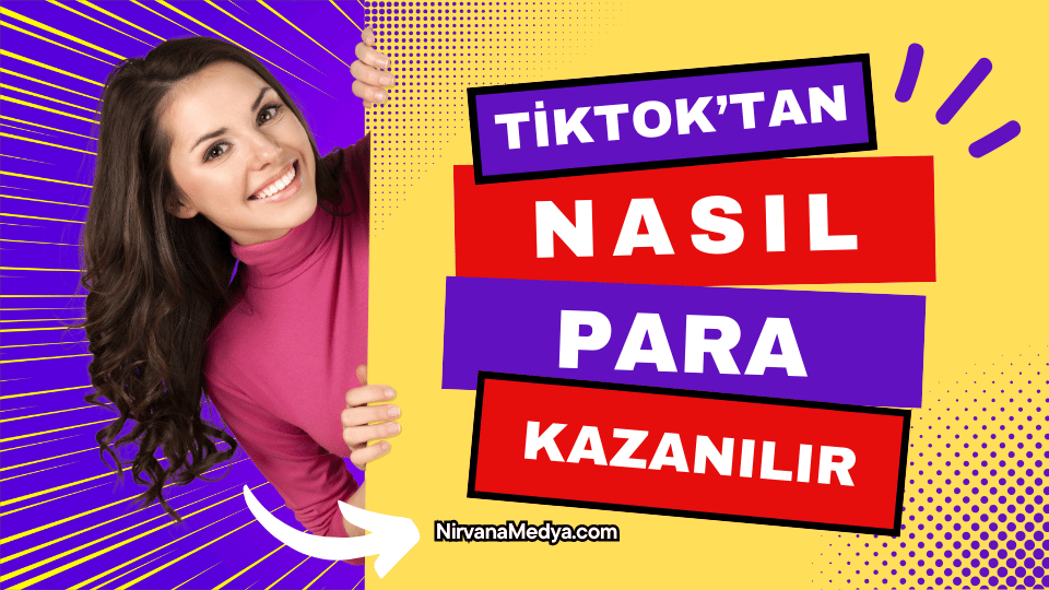 TikTok'tan Nasıl Para Kazanılır?